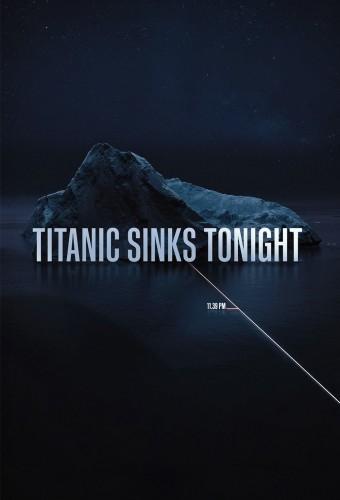 Titanic Sinks Tonight