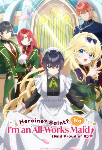 Heroine? Saint? No, I'm an All-Works Maid (And Proud of It)!