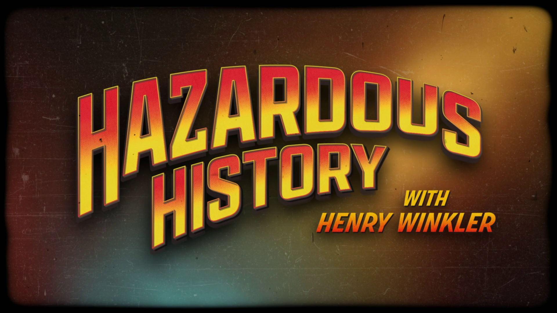 Hazardous History with Henry Winkler