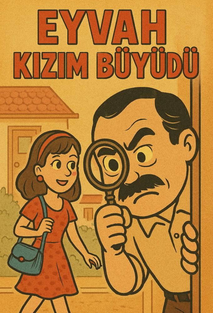Eyvah Kızım Büyüdü 