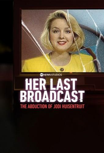 Her Last Broadcast: The Abduction of Jodi Huisentruit