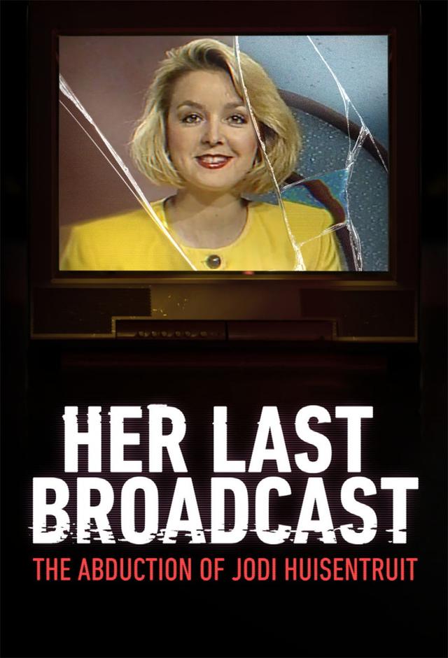 Her Last Broadcast: The Abduction of Jodi Huisentruit