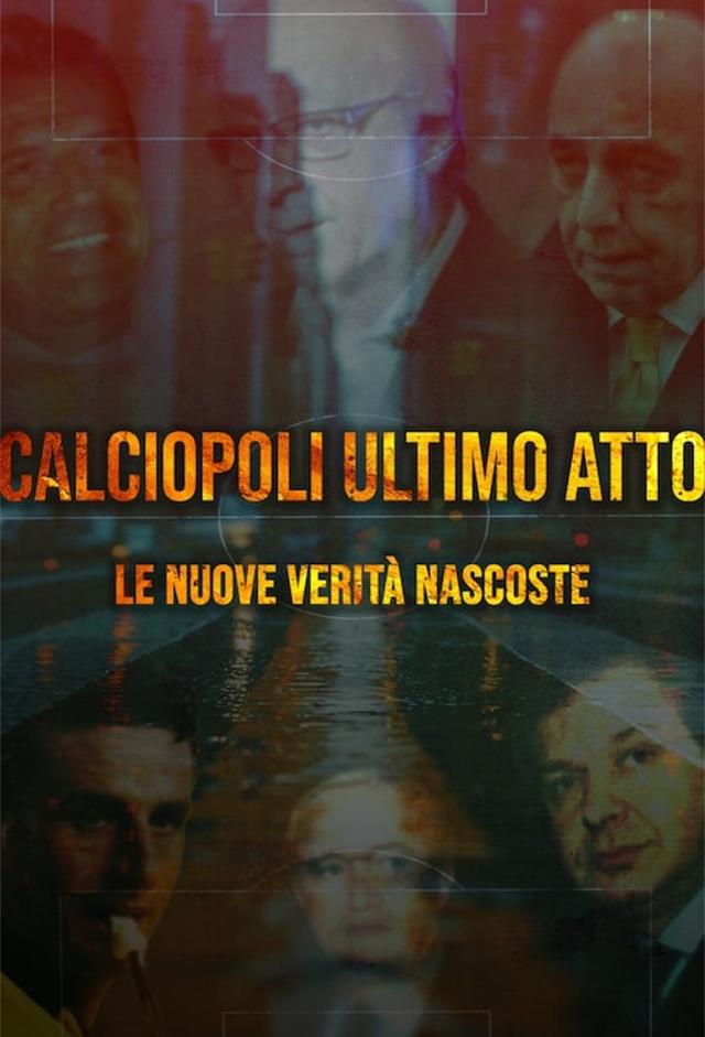 Calciopoli Ultimo Atto - Le nuove verità nascoste