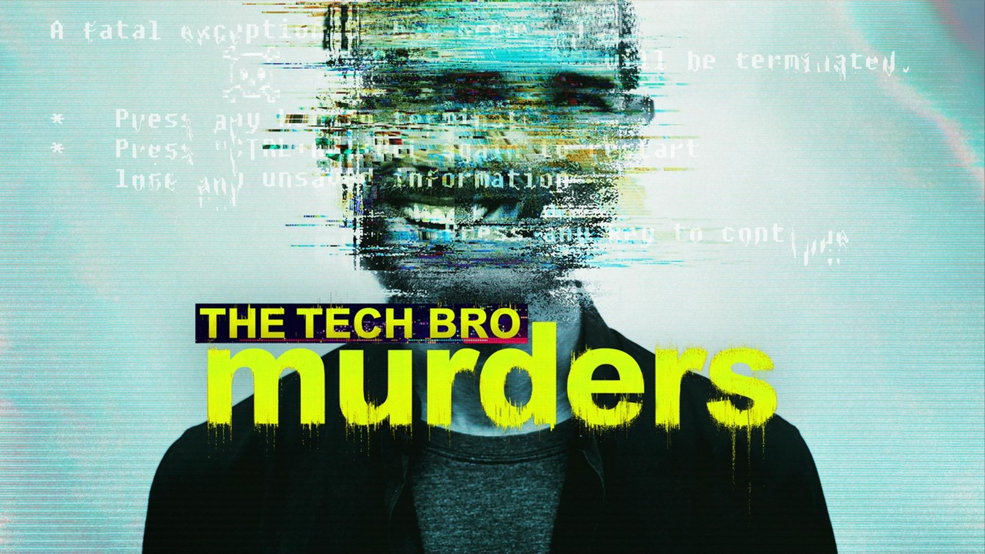 The Tech Bro Murders