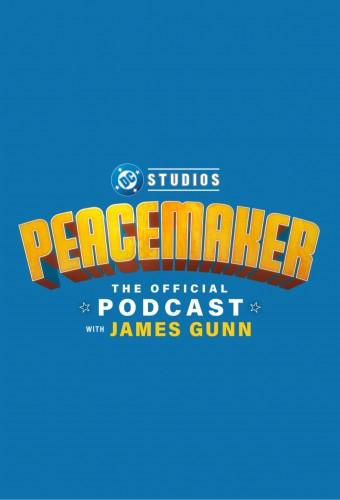 Peacemaker: The Official Podcast with James Gunn