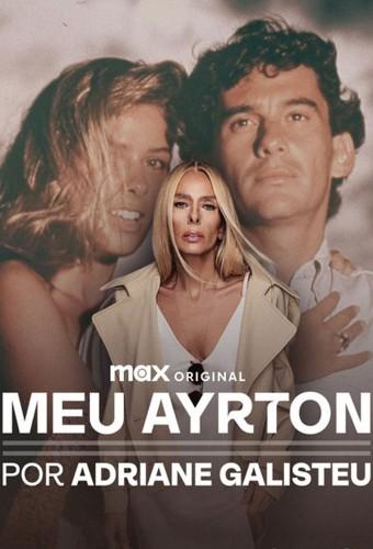 My Ayrton, by Adriane Galisteu