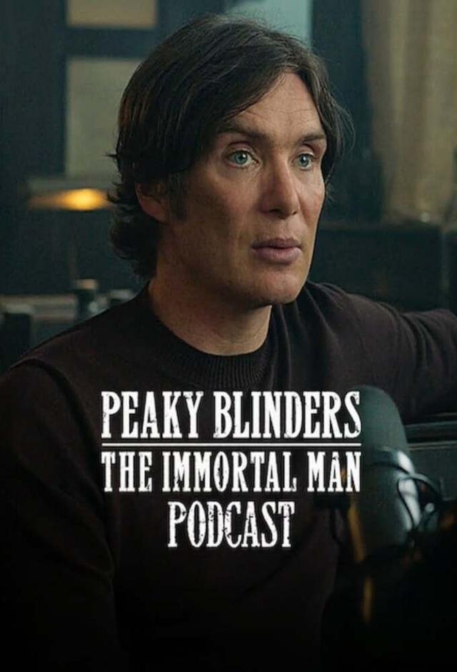 Peaky Blinders: The Immortal Man - The Podcast
