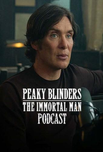 Peaky Blinders: The Immortal Man - The Podcast