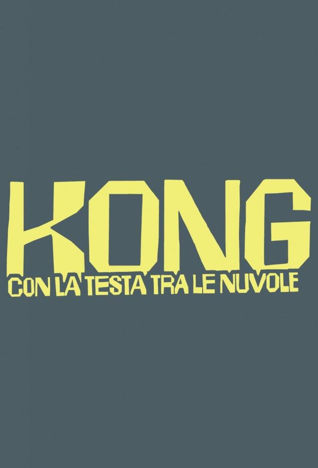 Kong - Con la testa tra le nuvole
