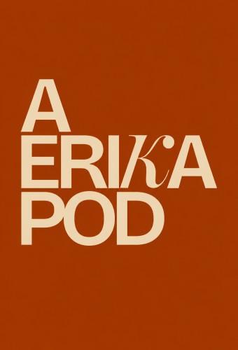 A Erika Pod