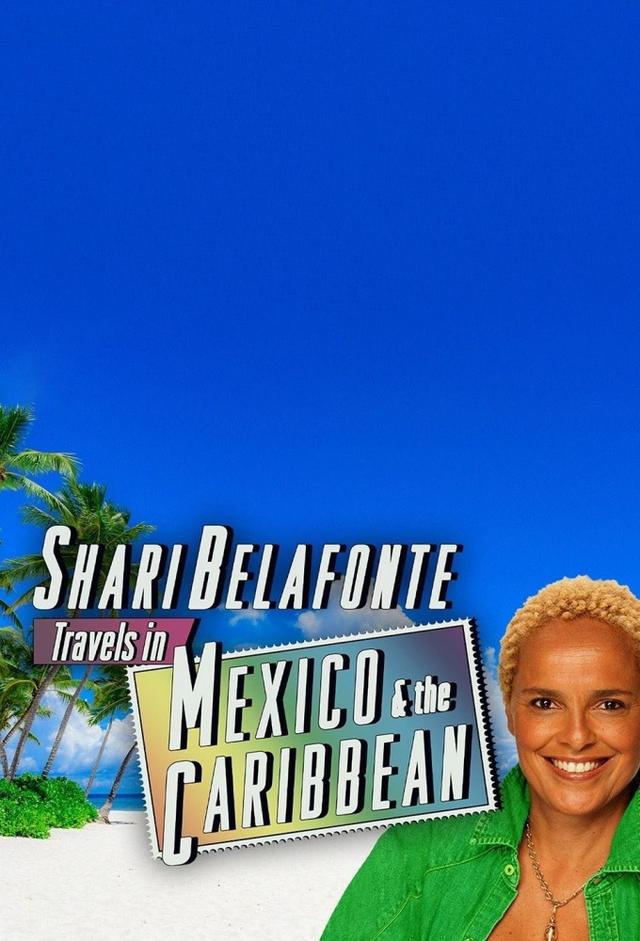 Travels in Mexico and the Caribbean with Shari Belafonte