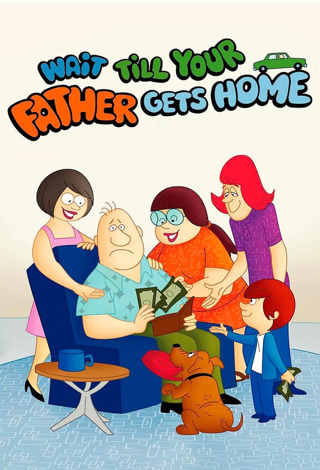Wait Till Your Father Gets Home