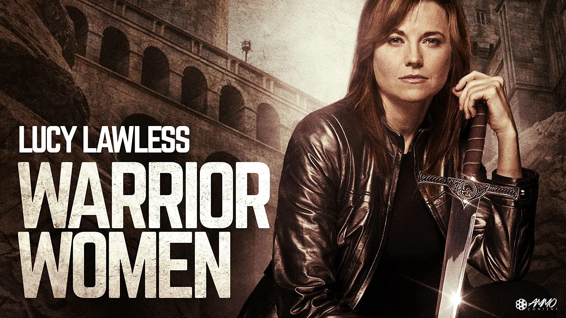 Warrior Women with Lucy Lawless