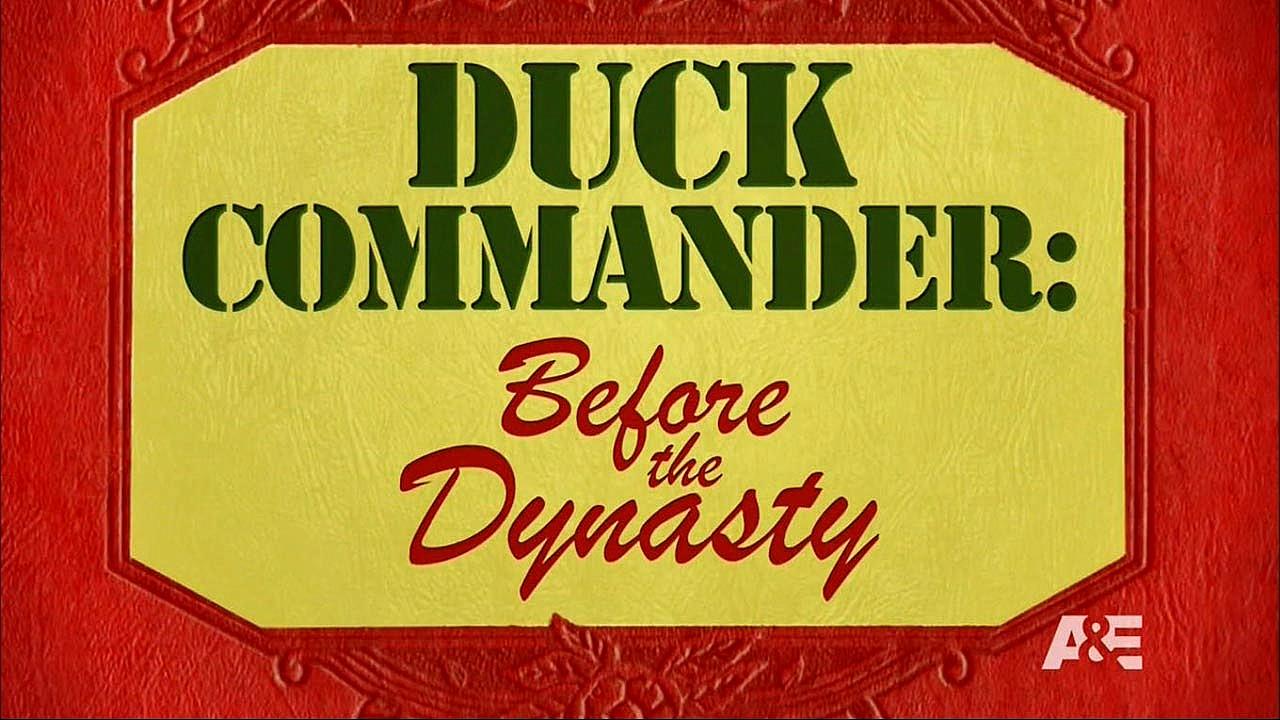 Duck Commander: Before the Dynasty