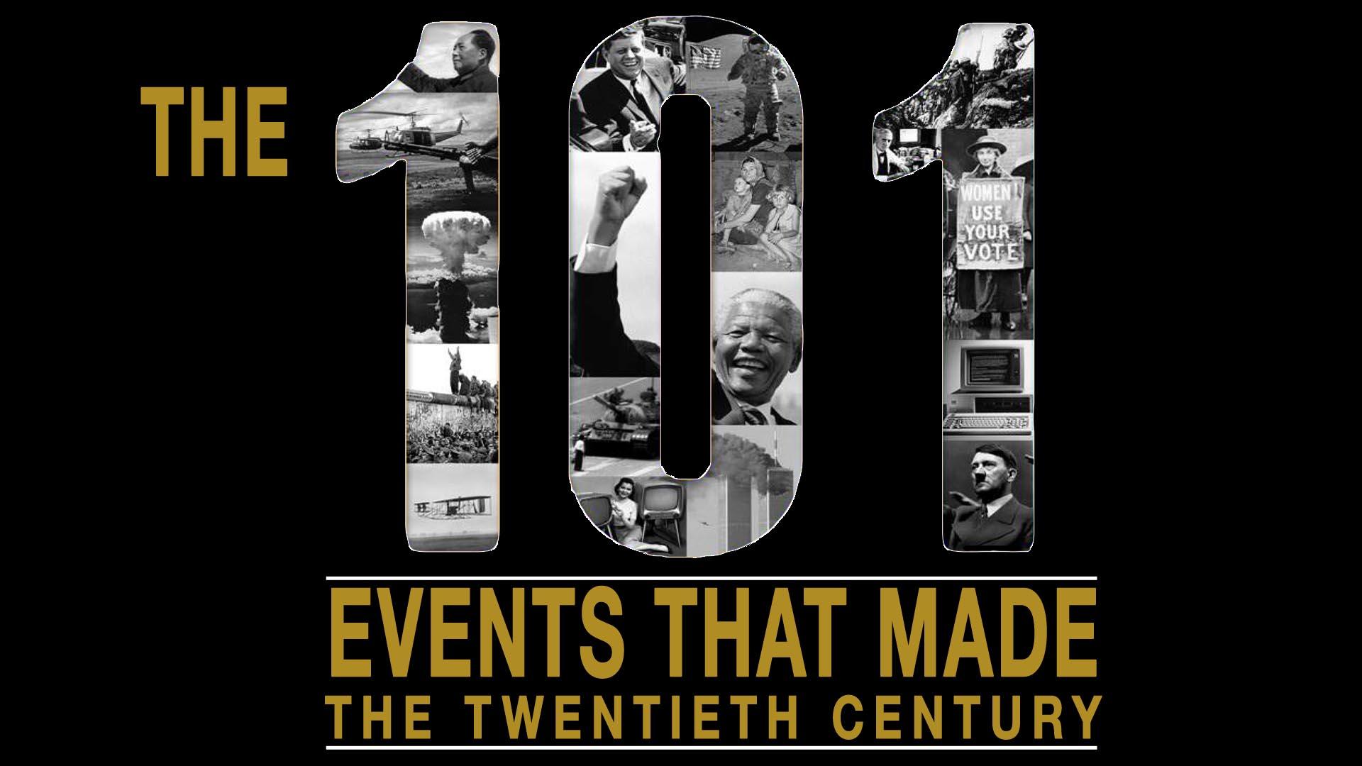The 101 Events That Made The Twentieth Century