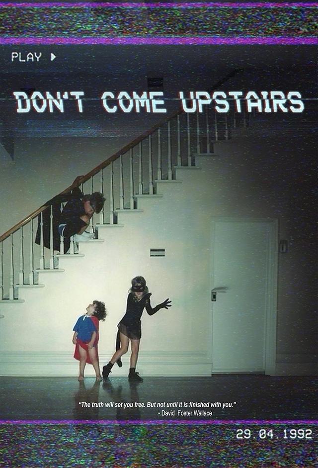 Don’t Come Upstairs