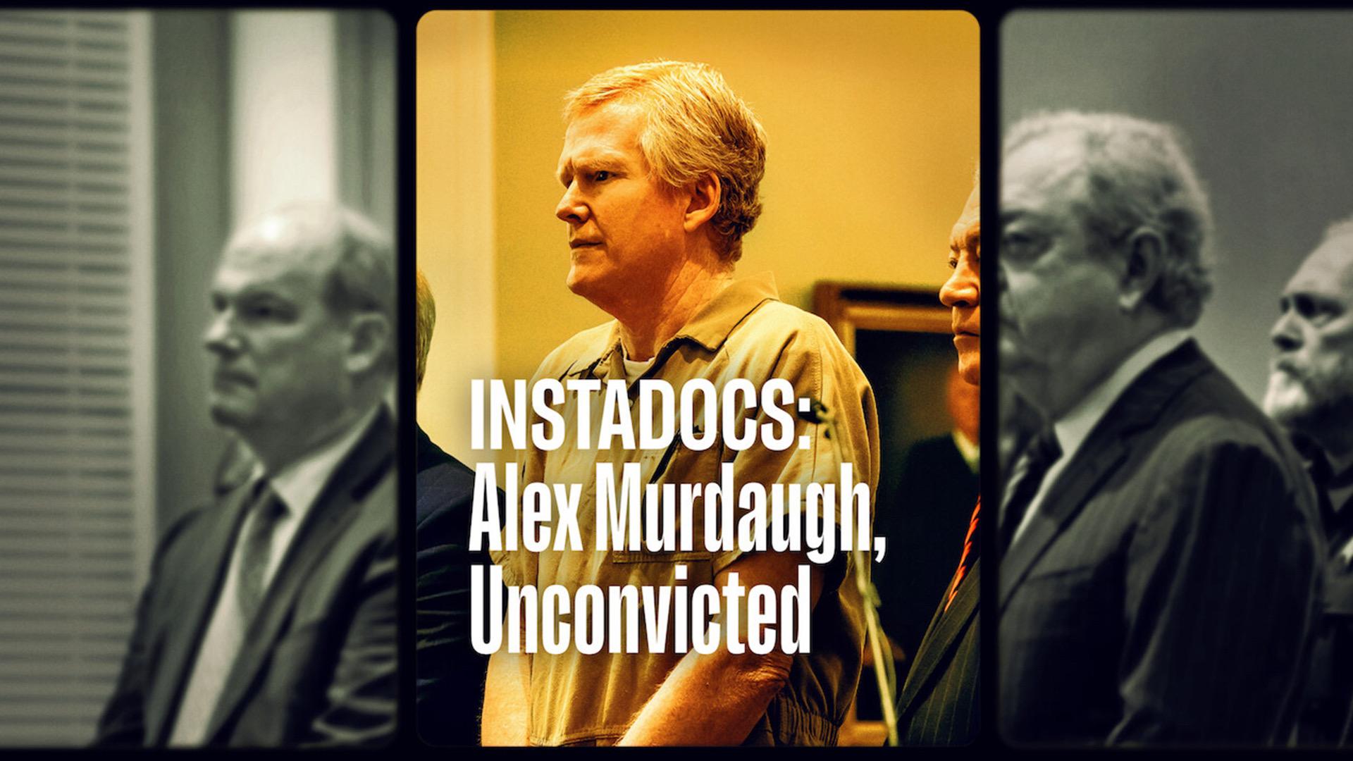 Instadocs: Alex Murdaugh, Unconvicted