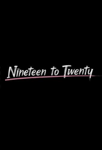 Nineteen to Twenty