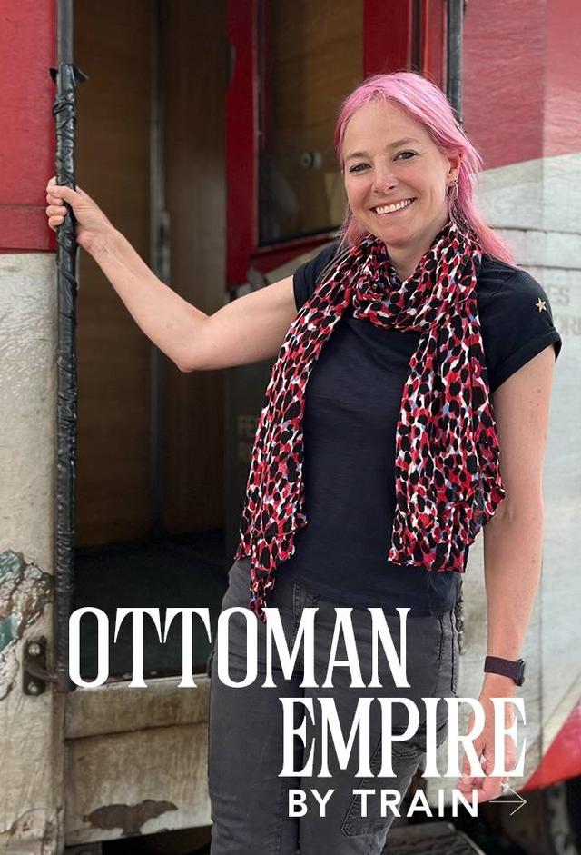 Ottoman Empire by Train with Alice Roberts