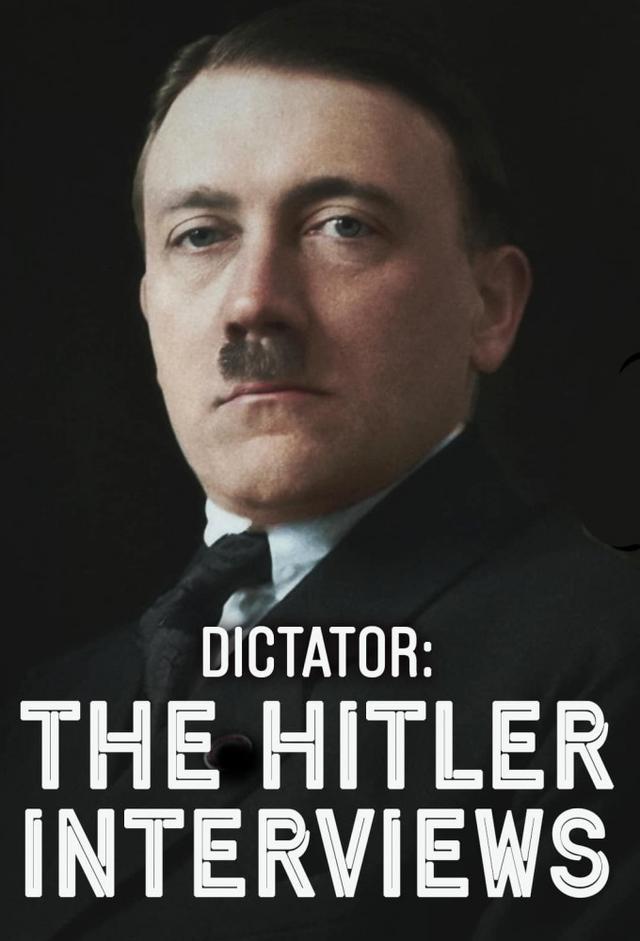 Dictator: The Hitler Interviews