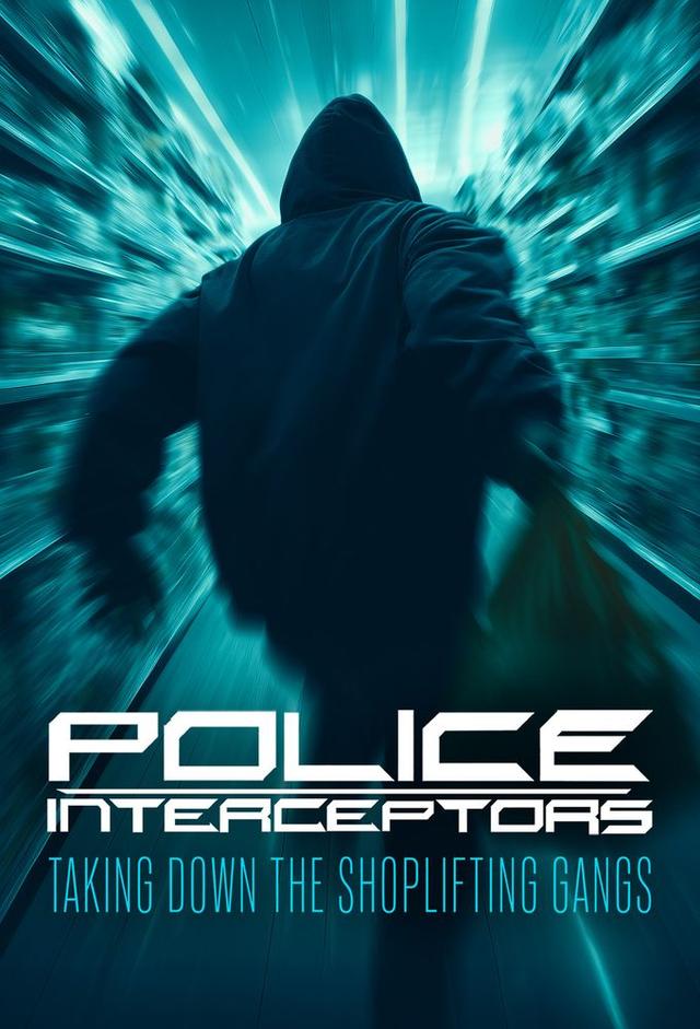 Police Interceptors: Taking Down the Shoplifting Gangs